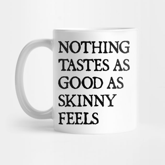 Nothing Tastes As Good As Skinny Feels by  hal mafhoum?